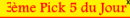 3ème Pick 5 du Jour
